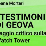 Ileana Mortari: I TESTIMONI DI GEOVA (Saggio critico sulla Watch Tower)