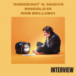 insideout: il nuovo singolo di Rob Bellusci