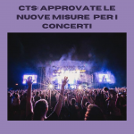 CTS: approvate le nuove misure per i concerti