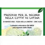 24 MARZO 2023 PIAZZA DELLA LIBERTA’ ORE 18:00 IL PRESIDIO PER IL DECORO DELLA CITTA’ DI LATINA - I C...